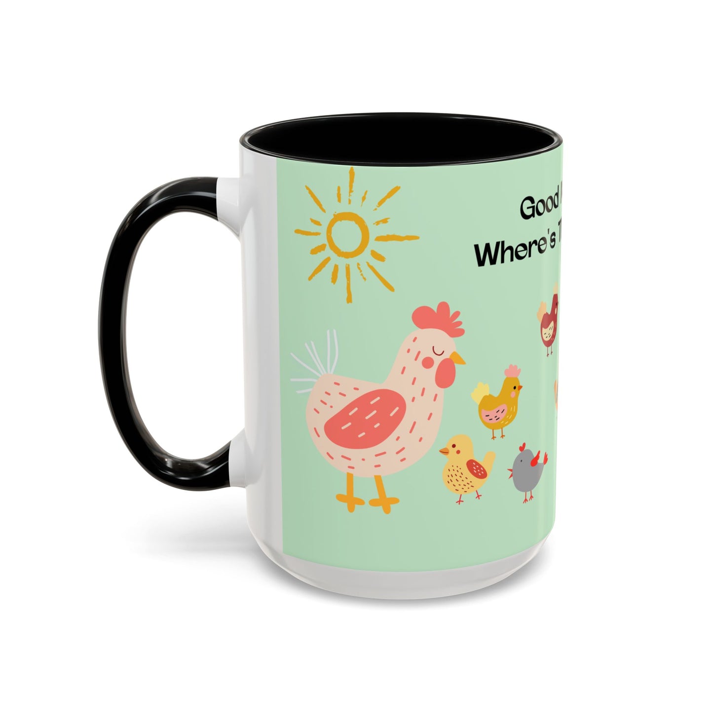 Good Morning Chickies Mug