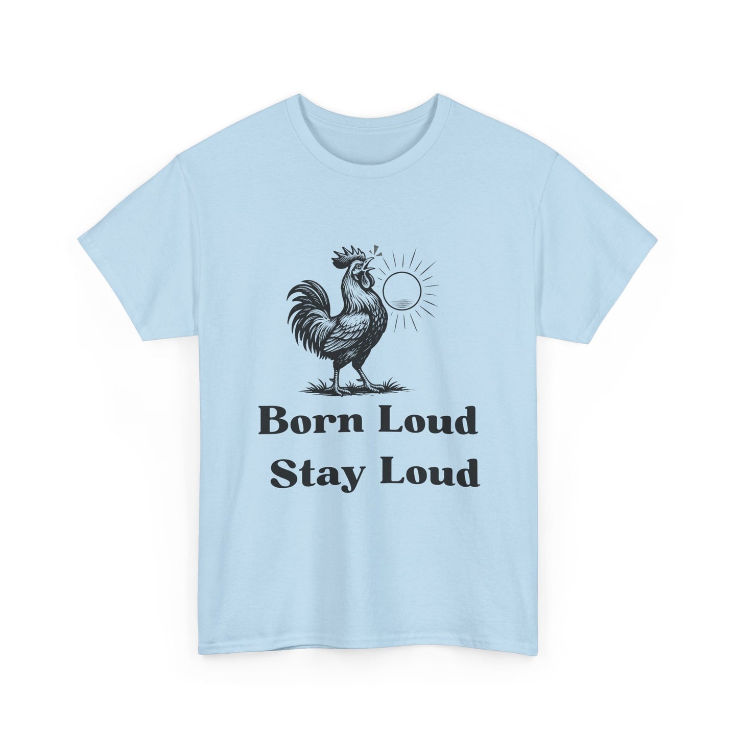 Loud Rooster T Shirt