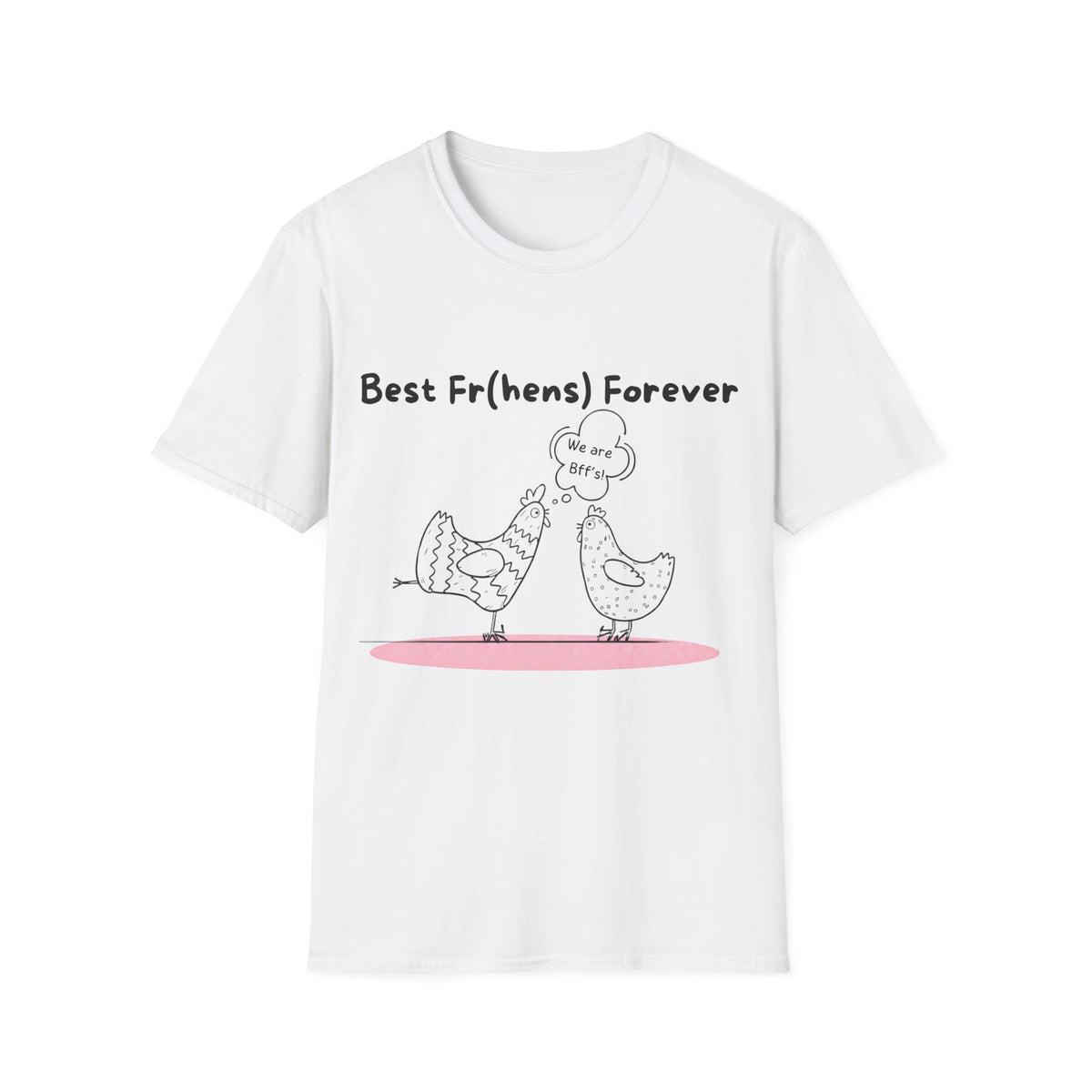 Best Fr(h)ens Forever Chicken T-Shirt
