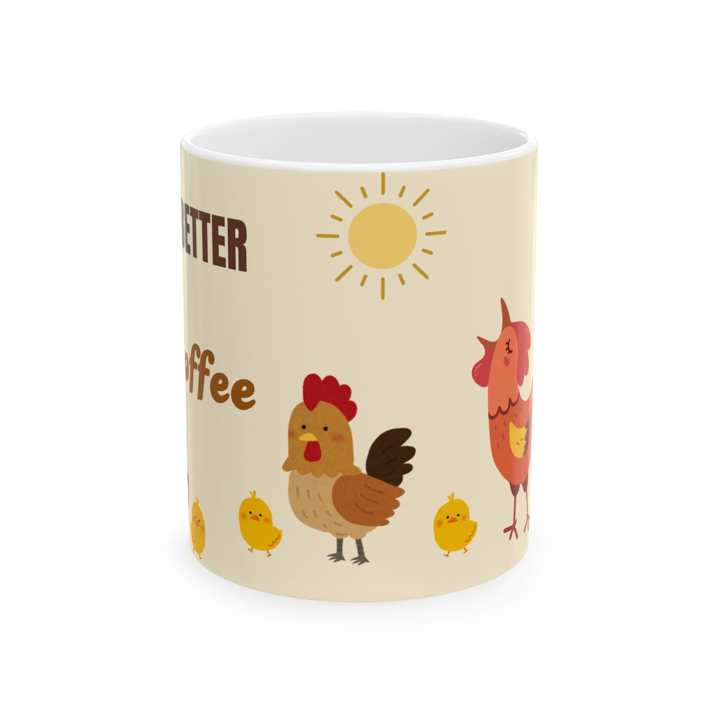 Ceramic Mug - Rooster, Hen, and Chicks - Life IS Better With Coffee