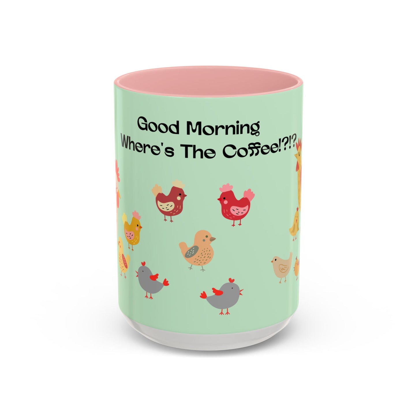 Good Morning Chickies Mug