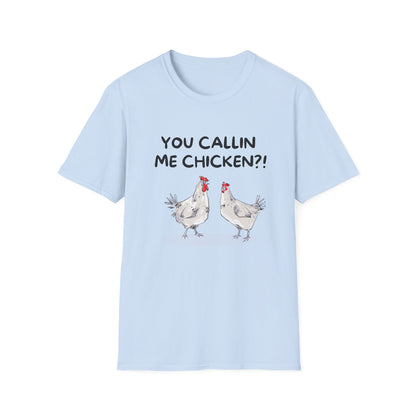 You Callin’ Me Chicken? Tee