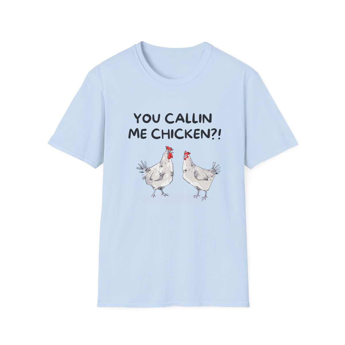 You Callin’ Me Chicken? Tee