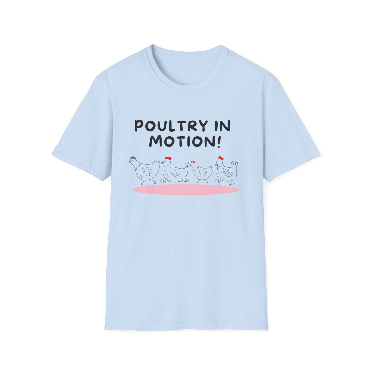 Poultry In Motion T-Shirt