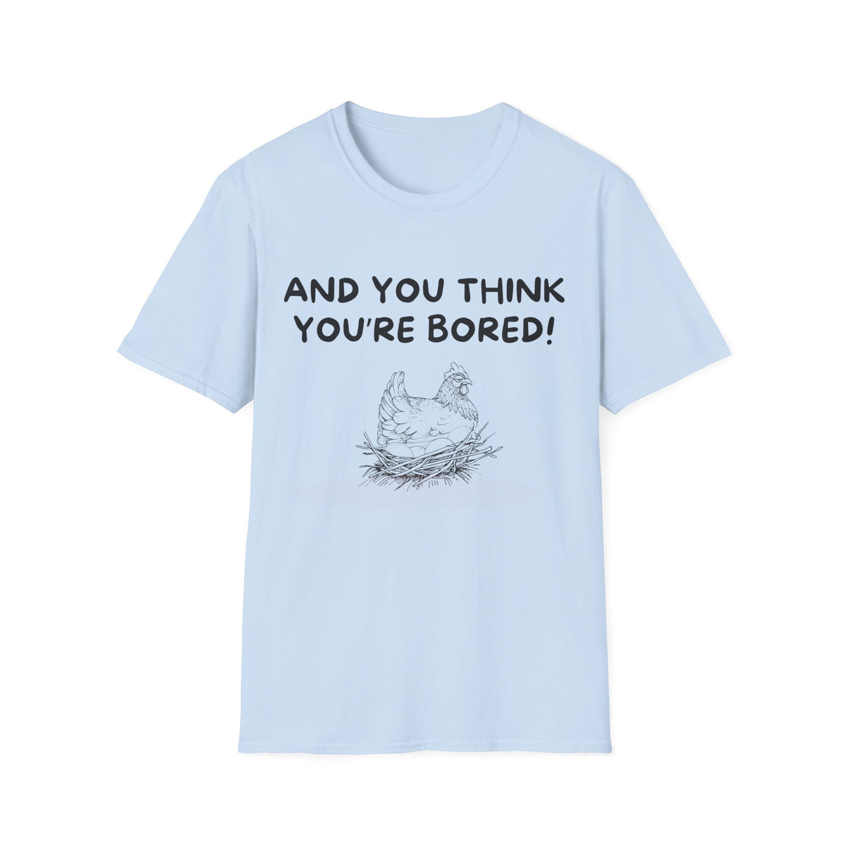 You're Bored T-Shirt