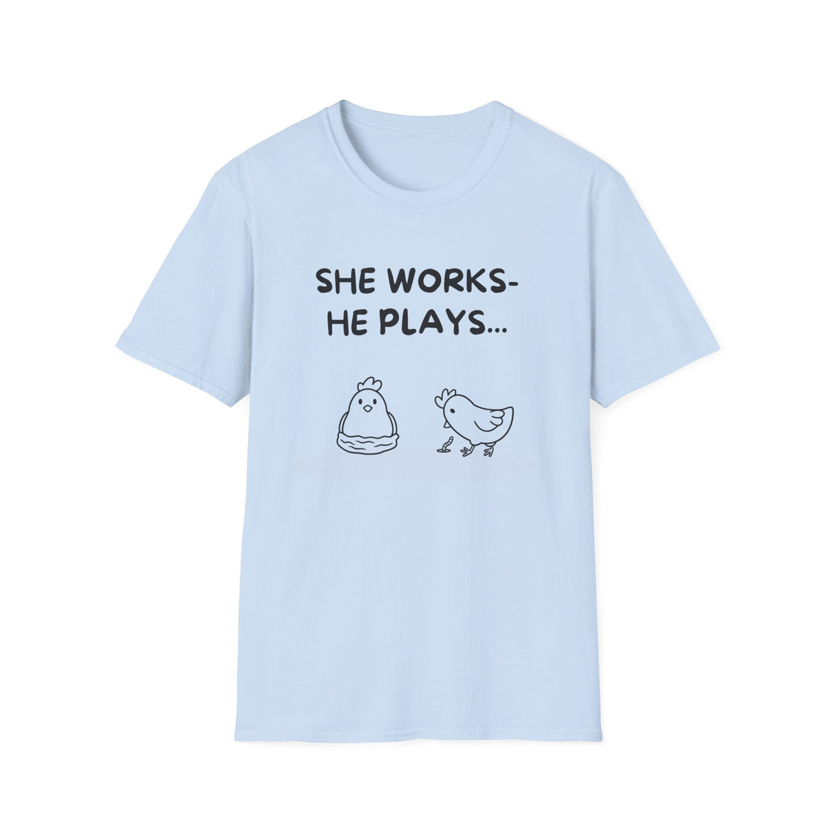 She Works He Plays T-Shirt