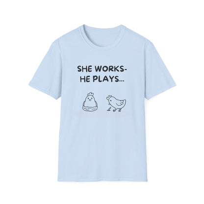 She Works He Plays T-Shirt