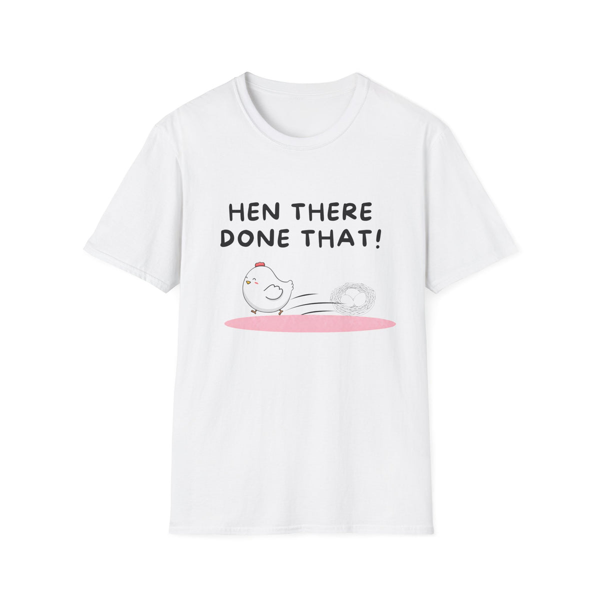 Hen There Done That T-Shirt