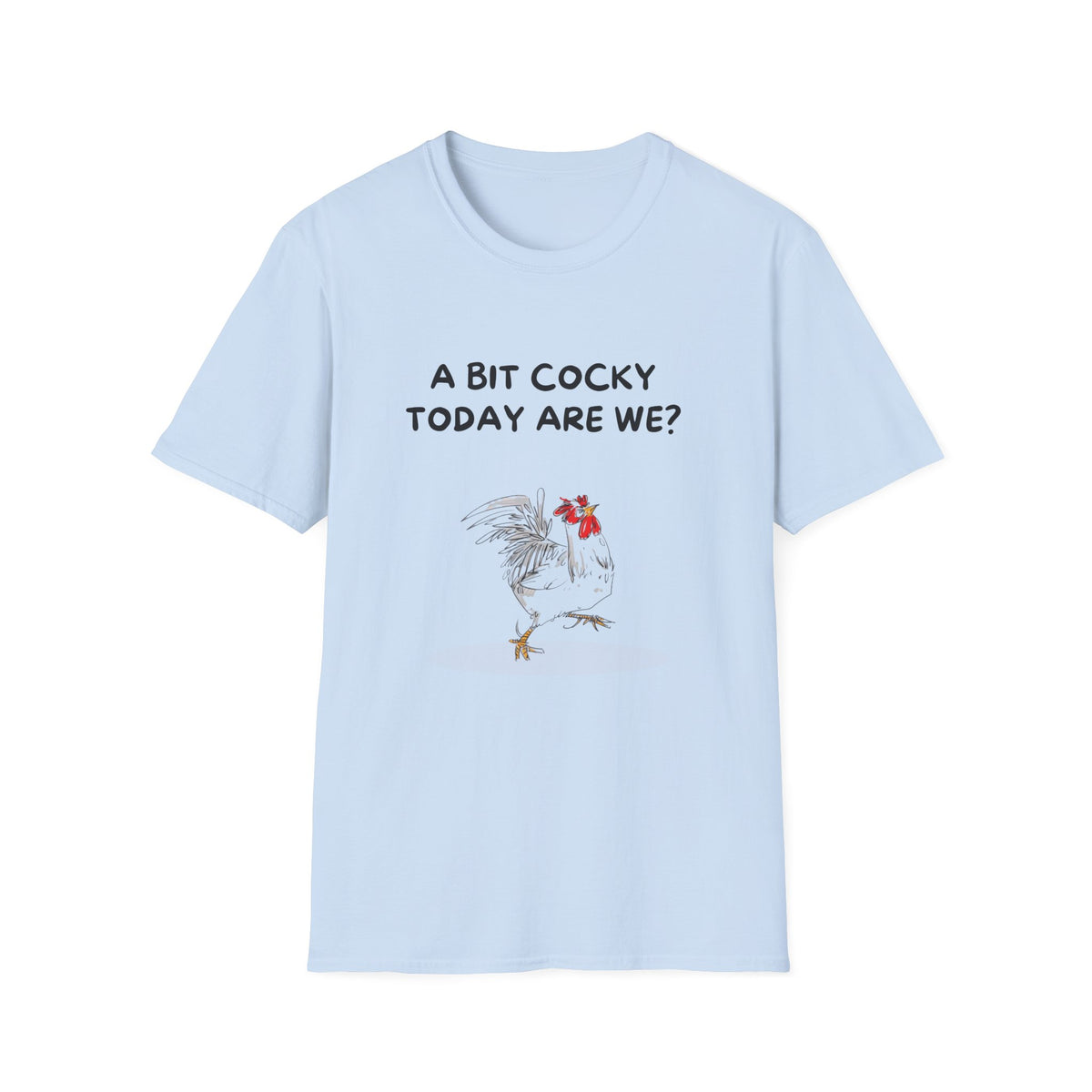 A Bit Cocky? T-Shirt