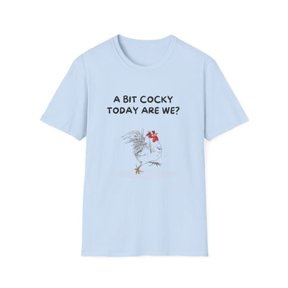 A Bit Cocky? T-Shirt