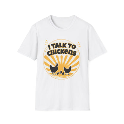 I Talk to Chickens T‑Shirt