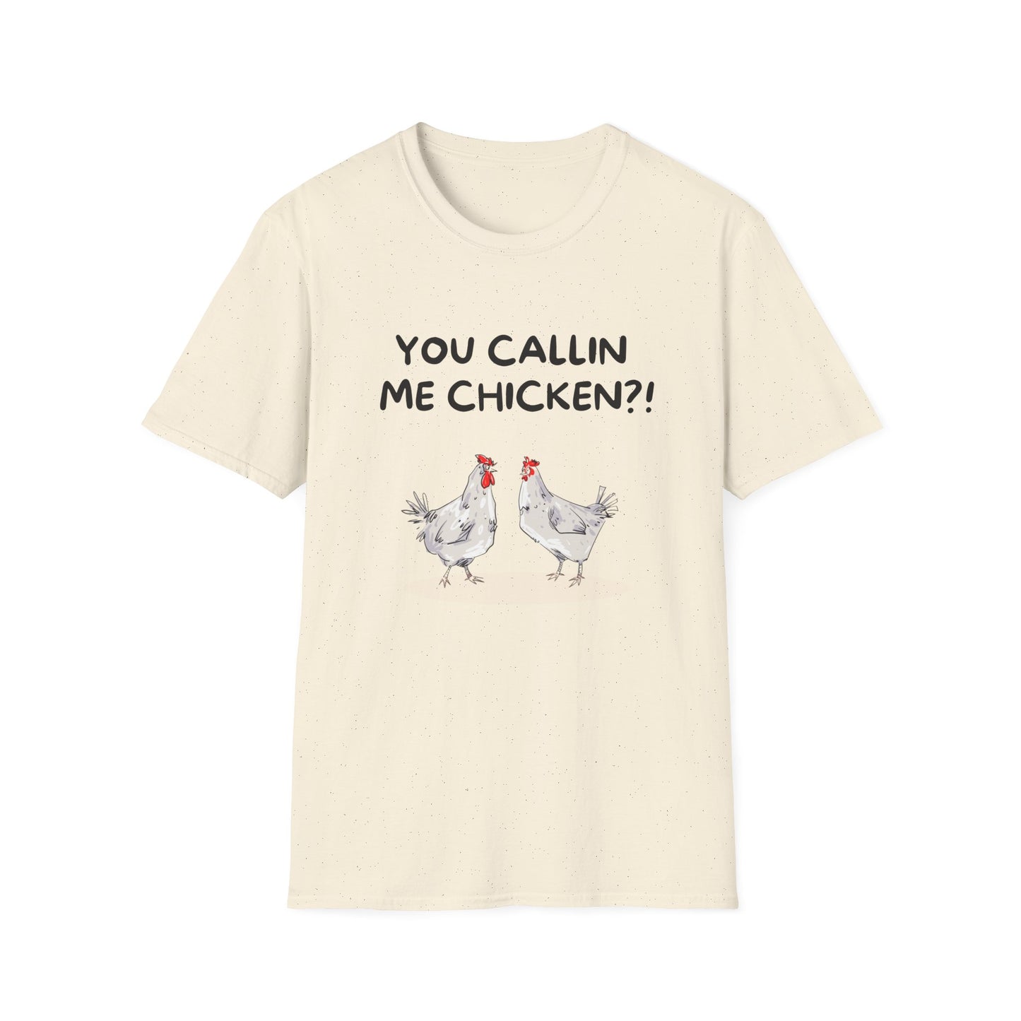 You Callin’ Me Chicken T-Shirt