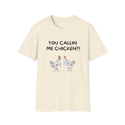 You Callin’ Me Chicken T-Shirt