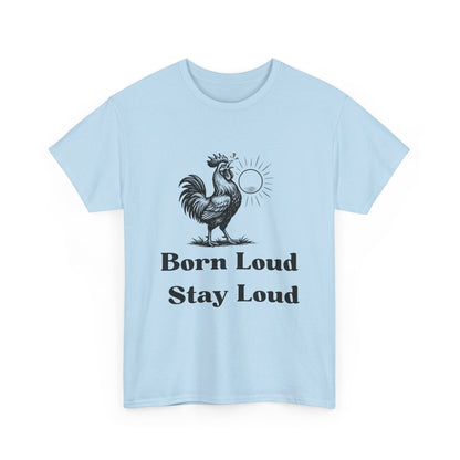 Loud Rooster T Shirt