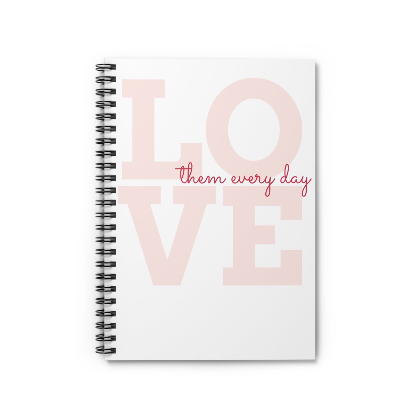 Love Them Spiral Notebook