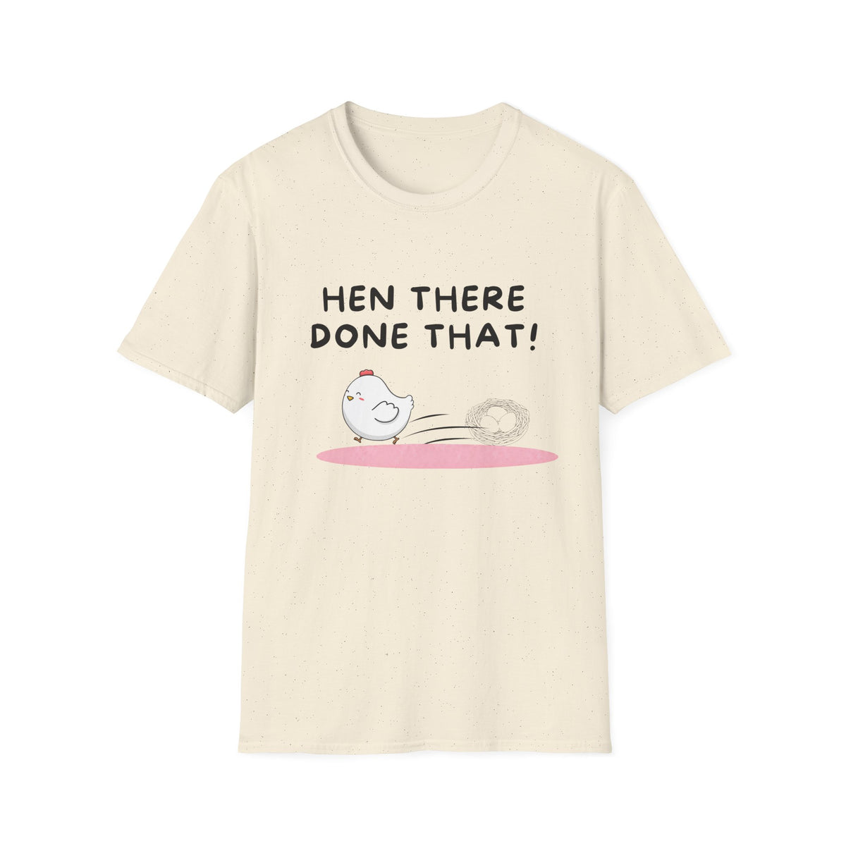 Hen There Done That T-Shirt