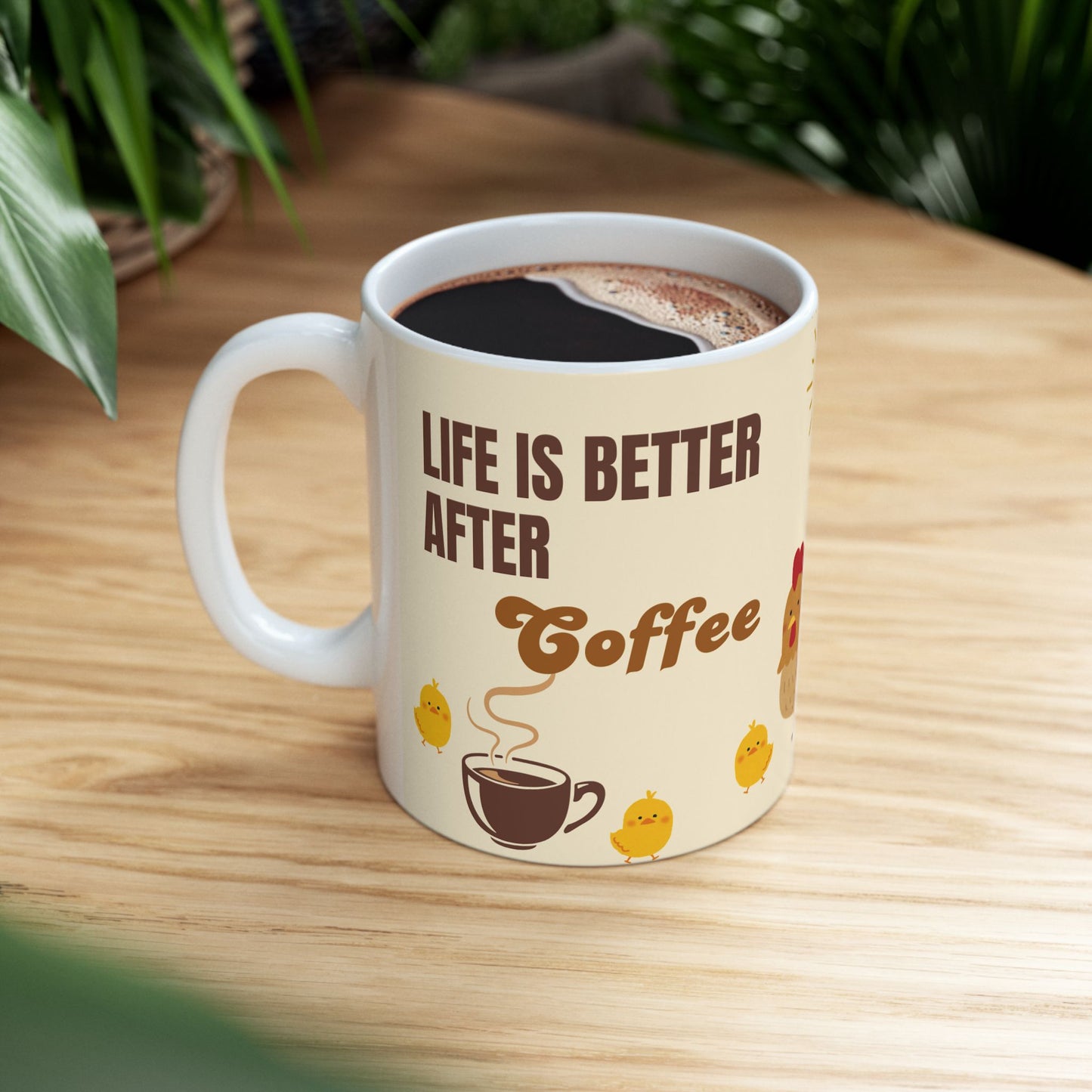 Ceramic Mug - Rooster, Hen, and Chicks - Life IS Better With Coffee