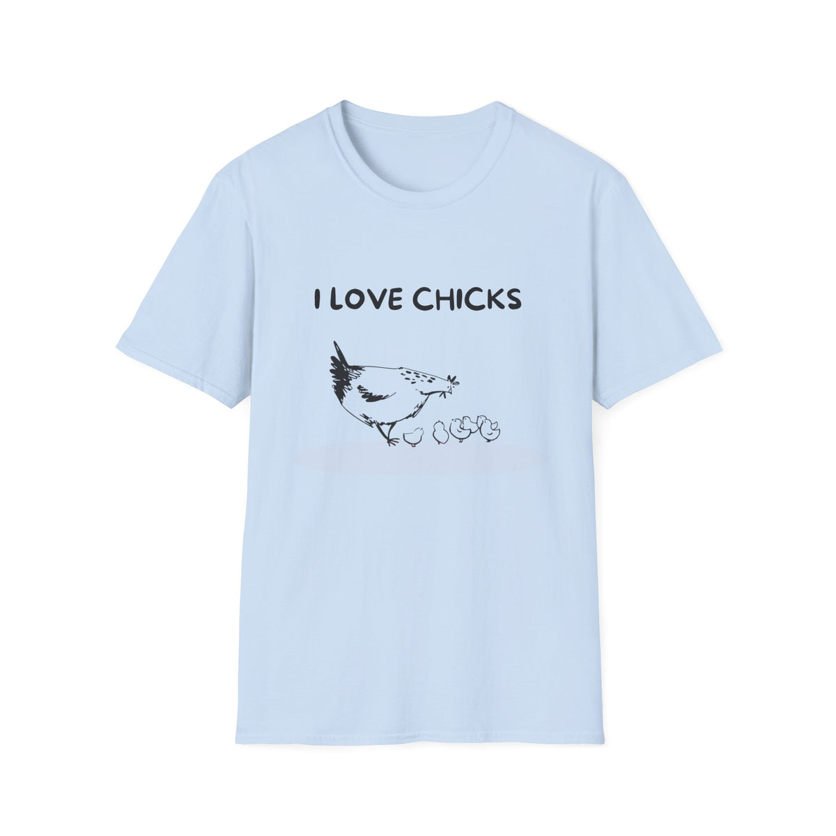 I Love Chicks T-Shirt