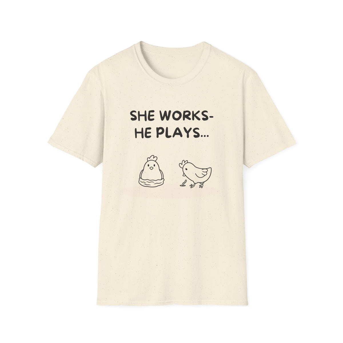 She Works He Plays T-Shirt
