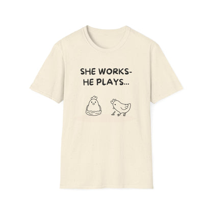 She Works He Plays T-Shirt