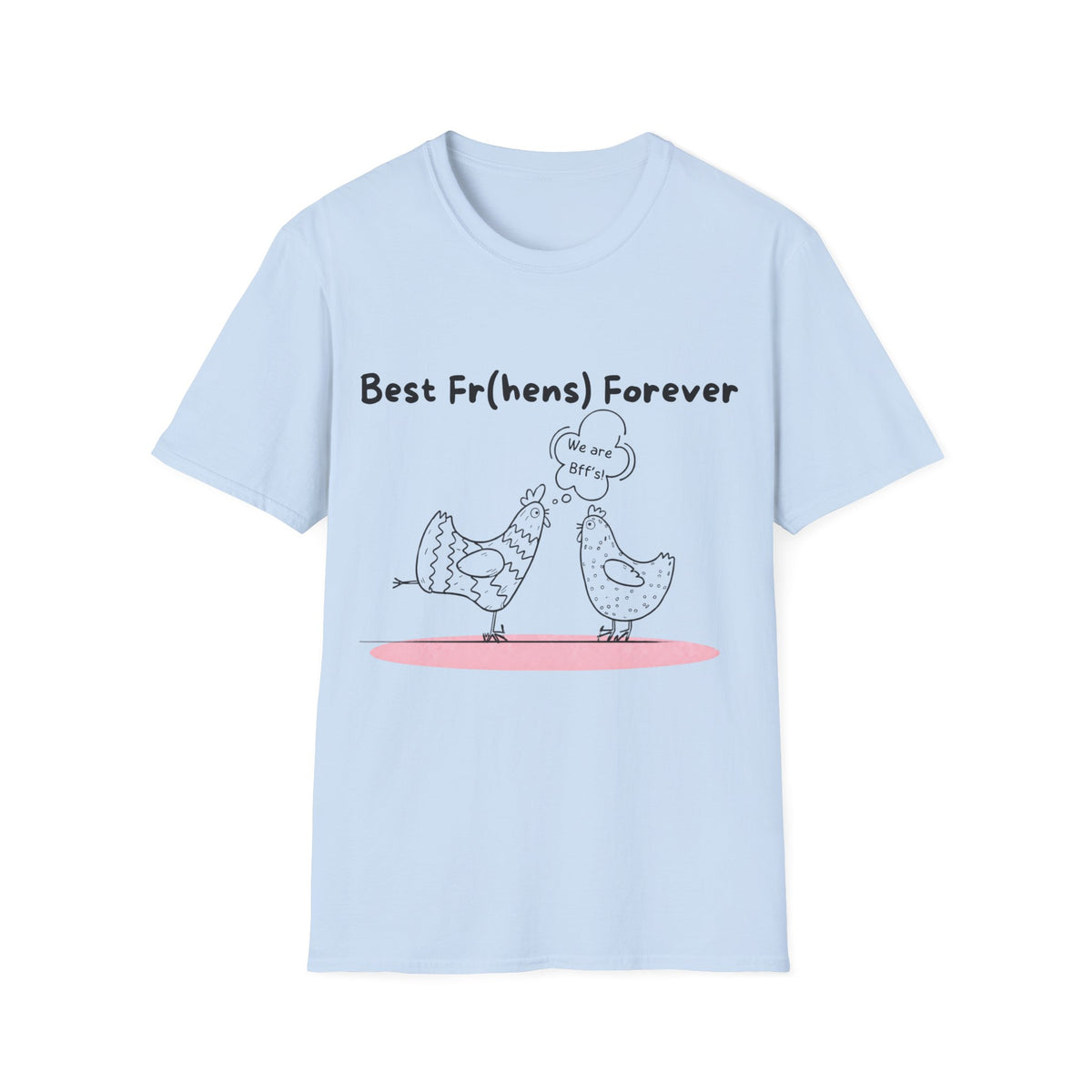 Best Fr(h)ens Forever Chicken T-Shirt