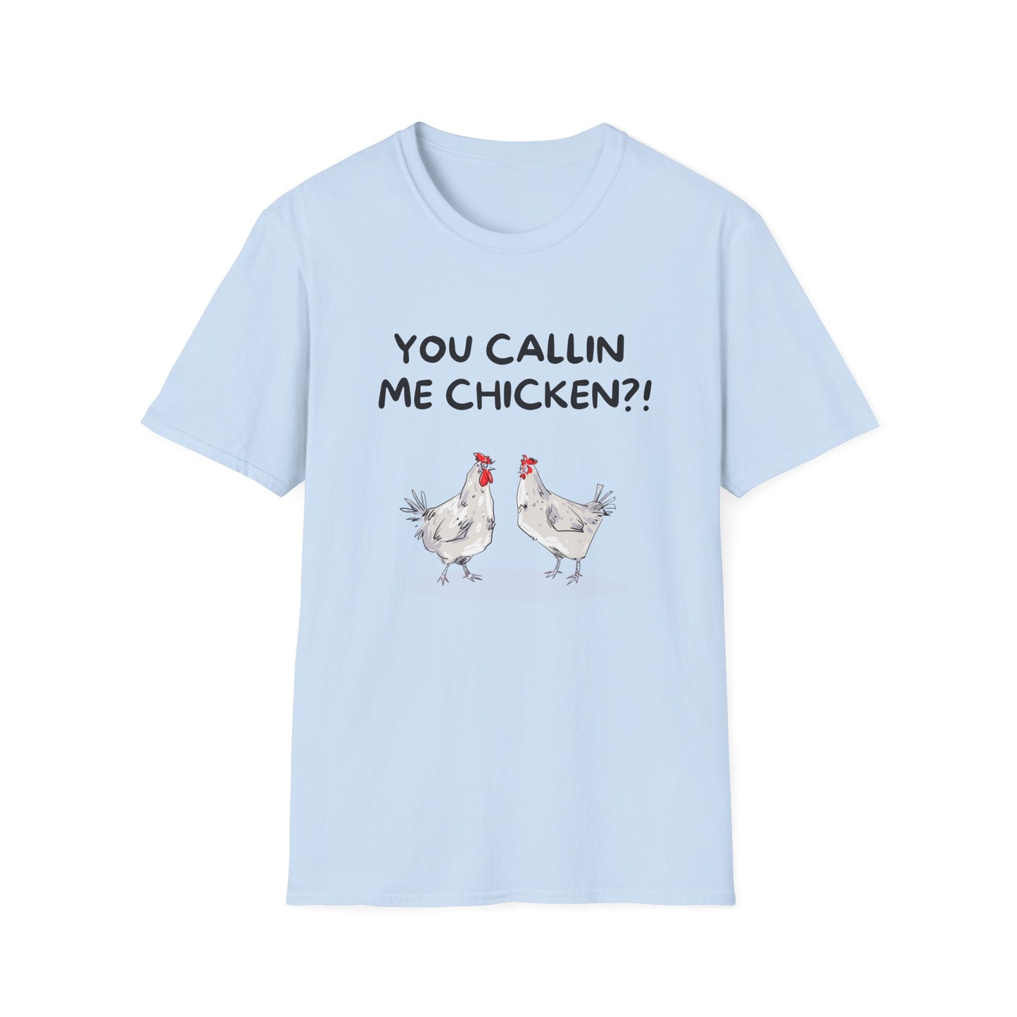 You Callin’ Me Chicken T-Shirt