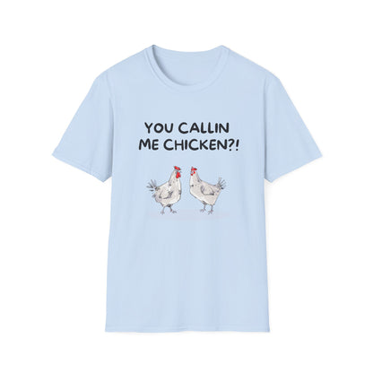 You Callin’ Me Chicken T-Shirt