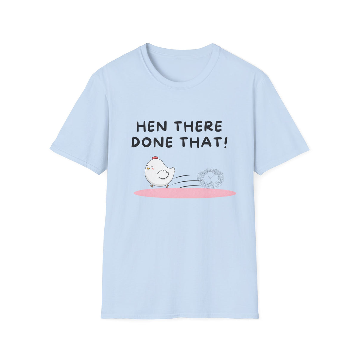 Hen There Done That T-Shirt