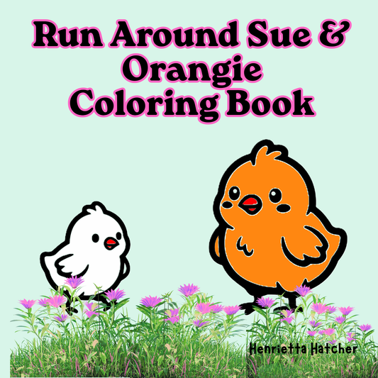 Run Around Sue and Orangie Coloring Book