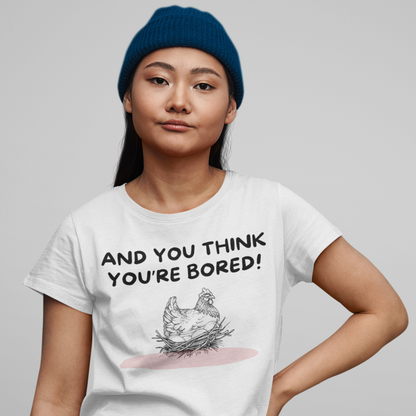 You're Bored T-Shirt
