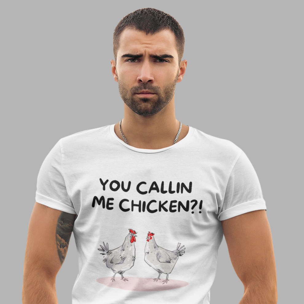 You Callin’ Me Chicken? Tee
