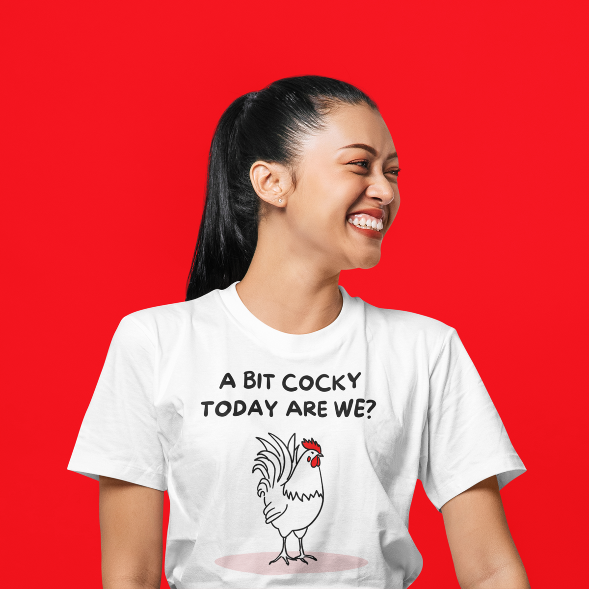 A Bit Cocky Today T-Shirt