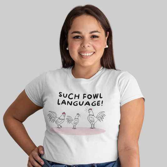 Fowl Language T Shirt
