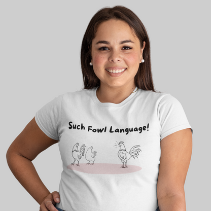 Fowl Language T Shirt