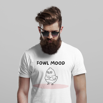 Fowl Mood T-Shirt