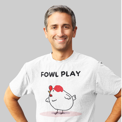 Fowl Play T-Shirt