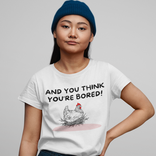 You're Bored T-Shirt